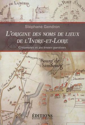 L'origine des noms de lieux de l'Indre-et-Loire