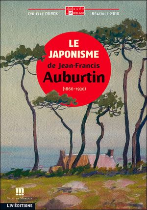 Le japonisme de Jean-François Auburtin 1866-1930