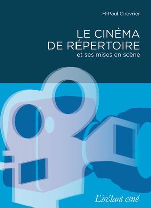 Le cinéma de répertoire et ses mises en scène