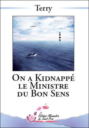 On a kidnappé le ministre du bon sens