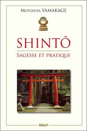 Shintô : sagesse et pratique