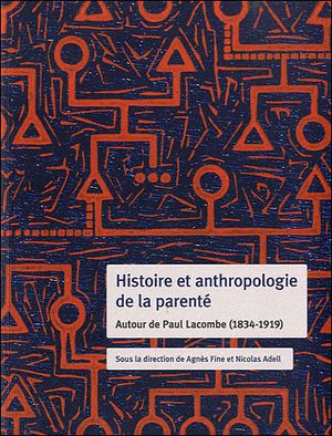 Histoire et anthropologie de la parenté : autour de Paul Lacombe