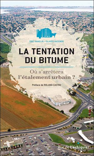 La tentation du bitume, où s'arrêtera l'étalement urbain