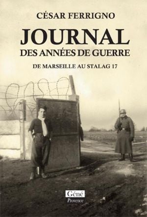 Journal des années de guerre, de Marseille au Stalag 17