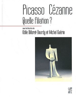 Picasso-Cézanne : quelle filiation ?