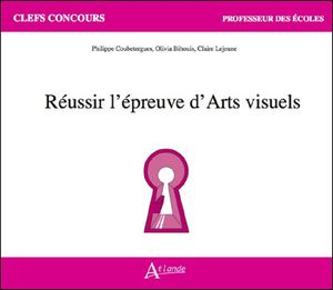 Réussir l'épreuve d'arts visuels