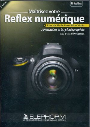 Maîtriser votre Reflex numérique : cours de photographie