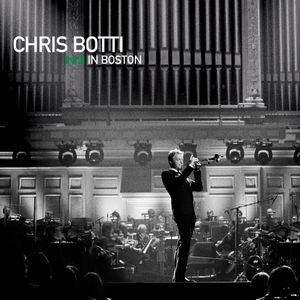 Chris Botti in Boston (Live)