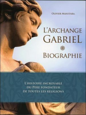 L'archange Gabriel : biographie