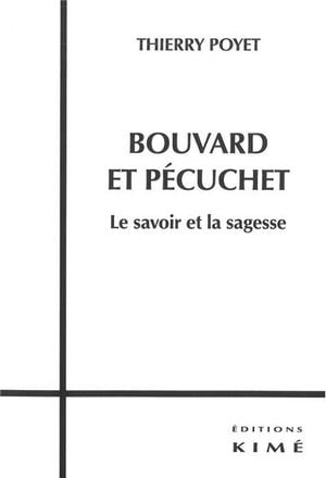 Bouvard et Pécuchet, le savoir et la sagesse