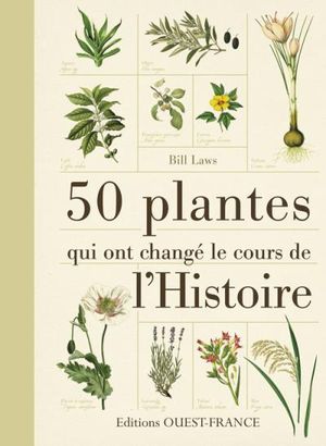 50 plantes qui ont changé le cours de l'histoire