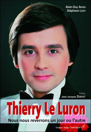 Thierry Le Luron, le dandy impertinent
