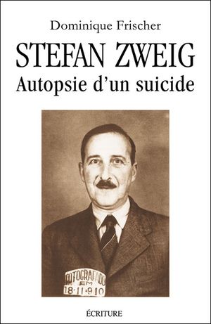 Stefan Zweig, autopsie d'un suicide
