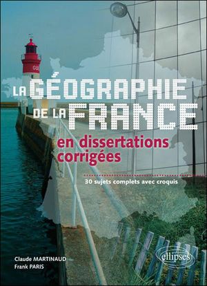 La géographie de la France en dissertations corrigées