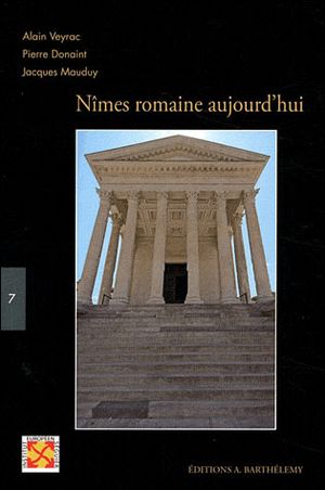 Nîmes romaine aujourd'hui