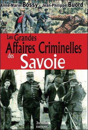 Les grandes affaires criminelles des Savoie