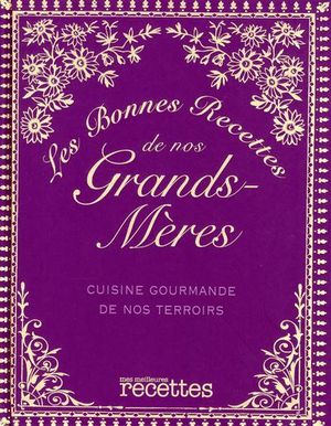 Les bonnes recettes de nos grands-mères