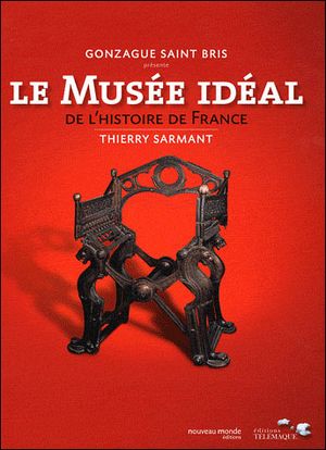 Le musée idéal de l'histoire de France