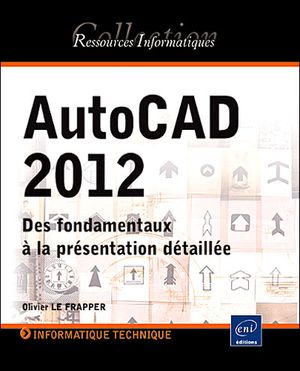 AutoCAD 2010 : des fondamentaux à la présentation détaillée