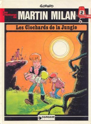 Les Clochards de la jungle - Martin Milan, tome 2