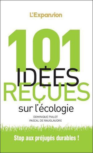 101 idées recues sur l'écologie