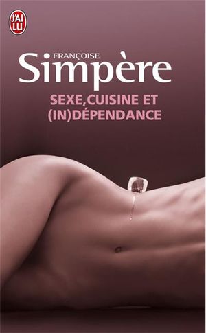 Sexe, cuisine et indépendance