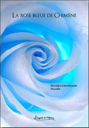 La rose bleue de Chimène