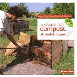 Je réussis mon compost et mon lombricompost