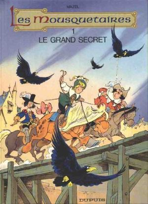 Le grand secret - Les Mousquetaires, tome 1