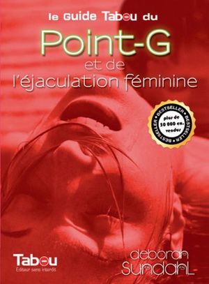 Le guide Tabou du point G et de l'éjaculation féminine