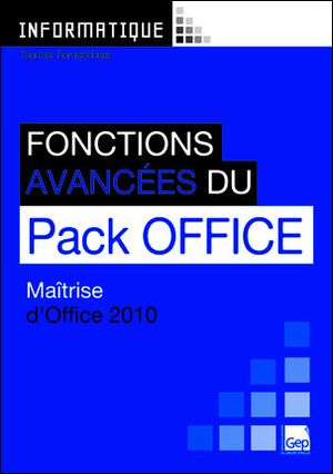 Fonctions avancées du Pack Office 2010 : maîtrise d'Office 2010