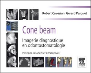 Cone beam  imagerie diagnostique en odontostomatologie