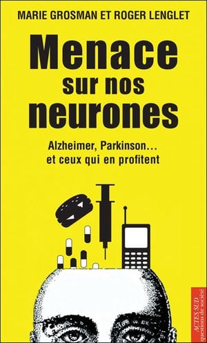 Menaces sur nos neurones