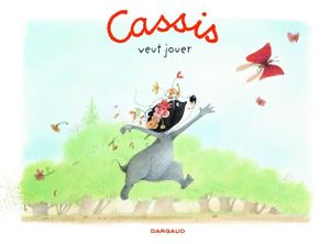 Cassis veut jouer - Cassis, tome 1