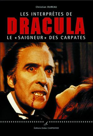 Dracula un siècle d'interprètes