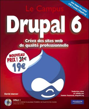 Drupal 6 : créer des sites Web de qualité professionnelle