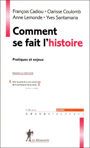 Comment se fait l'histoire : pratiques et enjeux