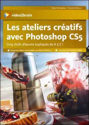 Ateliers créatifs avec Photoshop CS5