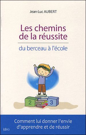 Les chemins de la réussite du berceau à l'école