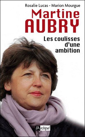 Martine Aubry, les coulisses d'une ambition