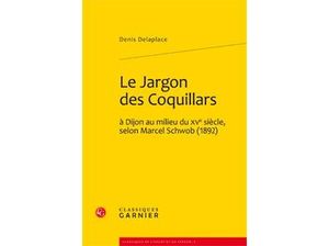 Le jargon des coquillars à Dijon au milieu du XVème siècle, selon Marcel Schwob