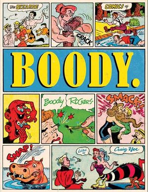 Boody: the bizarre comics of Boody Rogers
