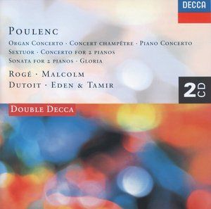 Organ Concerto / Concert Champêtre / Piano Concerto / Sextour / Concerto for 2 pianos / Sonata for 2 pianos / Gloria