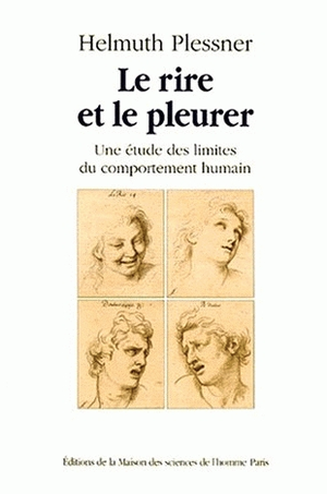 Le rire et le pleurer. Une étude des limites du comportement humain.