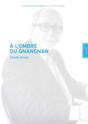 A l'ombre du gnangnan