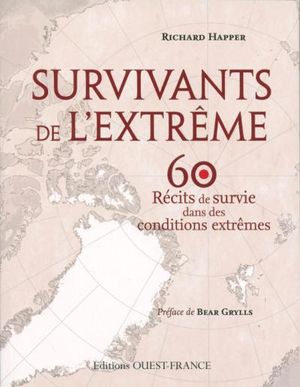 Survivants de l'extreme 60 recits de survie