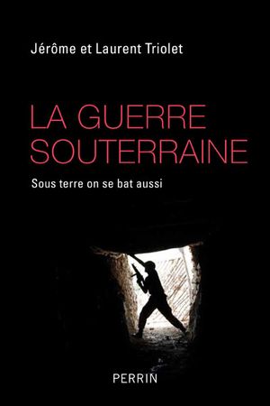 La guerre souterraine