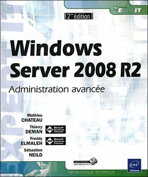 Windows Server 2008 R2 : administration avancée