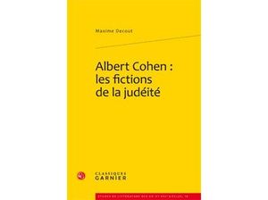 Albert Cohen : les fictions de la judéité