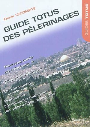 Guide totus des pèlerinages